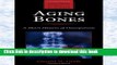 Read Books Aging Bones: A Short History of Osteoporosis (Johns Hopkins Biographies of Disease)
