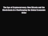 FREE DOWNLOAD The Age of Cryptocurrency: How Bitcoin and the Blockchain Are Challenging the