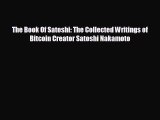 READ book The Book Of Satoshi: The Collected Writings of Bitcoin Creator Satoshi Nakamoto#