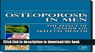 Download Books Osteoporosis in Men, Second Edition: The Effects of Gender on Skeletal Health Ebook