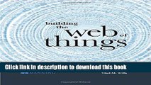 Download Building the Web of Things: With examples in Node.js and Raspberry Pi Ebook Online