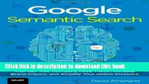 Download Google Semantic Search: Search Engine Optimization (SEO) Techniques That Get Your Company