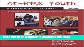 Download At-Risk Youth: A Comprehensive Response: For Counselors, Teachers, Psychologists, and