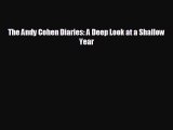 READ book The Andy Cohen Diaries: A Deep Look at a Shallow Year  FREE BOOOK ONLINE
