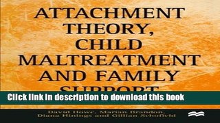 Read Attachment Theory, Child Maltreatment and Family Support: A Practice and Assessment Model