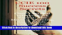 Read CCIE 100 Success Secrets: Cisco Certified Internetwork Expert; the Missing Training, Exam