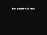 FREE DOWNLOAD Days of our Lives 50 Years  BOOK ONLINE