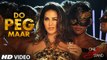 DO PEG MAAR Video Song | ONE NIGHT STAND | Sunny Leone | Neha Kakkar Tony Kakkar | One Night Stand Movie Songs