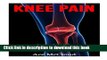 Download Books Knee Pain: Treating Knee Pain- Preventing Knee Pain- Natural Remedies, Medical
