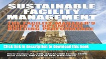 Read Sustainable Facility Management - The Facility Manager s Guide to Optimizing Building
