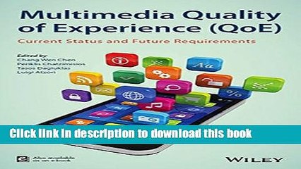 Download Multimedia Quality of Experience (QoE): Current Status and Future Requirements  PDF Online