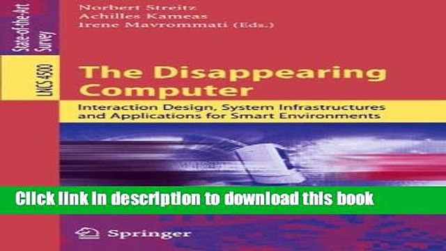 Read The Disappearing Computer: Interaction Design, System Infrastructures and Applications for