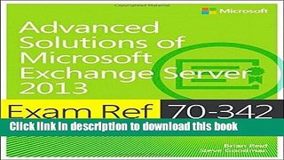 Read Exam Ref 70-342 Advanced Solutions of Microsoft Exchange Server 2013 (MCSE) 1st edition by