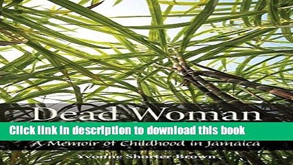 Read Dead Woman Pickney: A Memoir of Childhood in Jamaica (Life Writing)  PDF Free