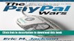Download The PayPal Wars: Battles with eBay, the Media, the Mafia, and the Rest of Planet Earth