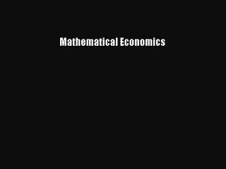 FREE PDF Mathematical Economics#  DOWNLOAD ONLINE