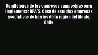 [PDF] Condiciones de las empresas campesinas para implementar BPA`S: Caso de estudios empresas