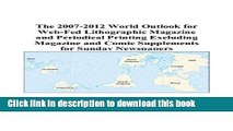 Read The 2007-2012 World Outlook for Web-Fed Lithographic Magazine and Periodical Printing