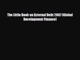 READ book The Little Book on External Debt 2007 (Global Development Finance)#  FREE BOOOK