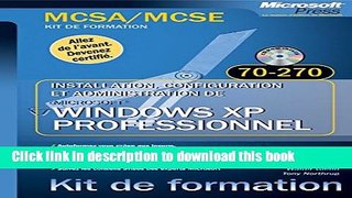 Read Windows XP Pro - 2e Ã©dition : Examen MCSA/ MCSE 70-270 (Kit de formation) (French Edition)