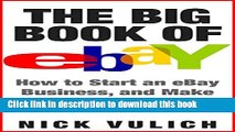 Download The Big Book of eBay: How Start an eBay Business, and Make Money Selling Online Ebook