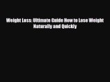 Read Weight Loss: Ultimate Guide How to Lose Weight Naturally and Quickly PDF Full Ebook