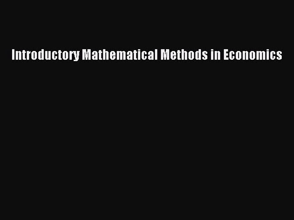 FREE DOWNLOAD Introductory Mathematical Methods in Economics#  BOOK ONLINE
