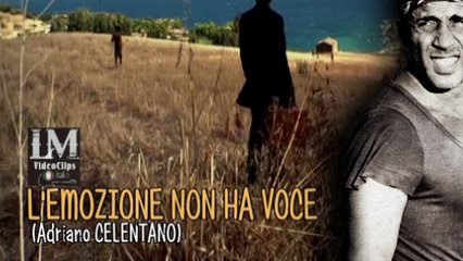 L'EMOZIONE NON HA VOCE   (Adriano Celentano)