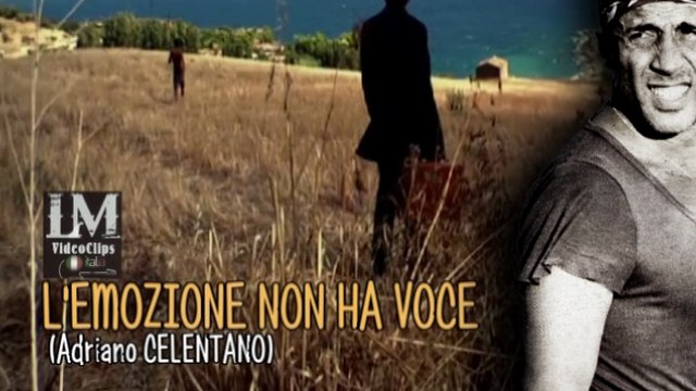 L'EMOZIONE NON HA VOCE (Adriano Celentano)
