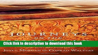 Read Journeys on the Silk Road: A Desert Explorer, Buddha s Secret Library, And The Unearthing Of