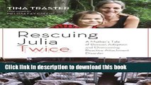 [PDF]  Rescuing Julia Twice: A Mother s Tale of Russian Adoption and Overcoming Reactive