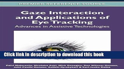 Read Gaze Interaction and Applications of Eye Tracking: Advances in Assistive Technologies
