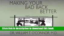 Read Books Making Your Bad Back Better, with The O Connor Technique: How You Can Become Your Own
