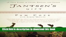 [PDF]  Jantsen s Gift: A True Story of Grief, Rescue, and Grace  [Read] Online