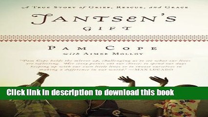 [PDF]  Jantsen s Gift: A True Story of Grief, Rescue, and Grace  [Read] Online