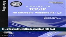 Read MCSE Guide to TCP/IP on Microsoft Windows NT 4.0 by Burke, Richard, Fatmi, Hohammad, Richard