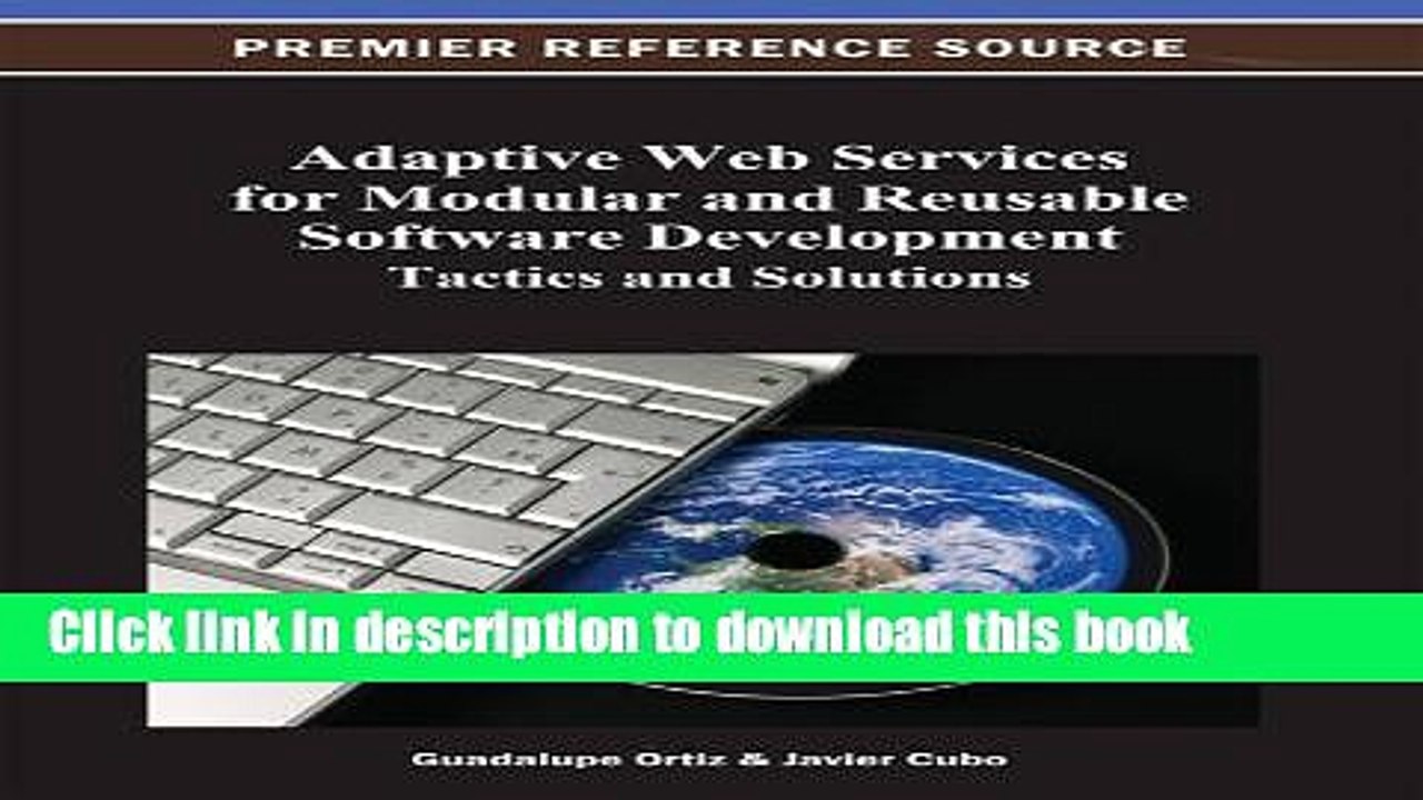 Read Adaptive Web Services for Modular and Reusable Software Development: Tactics and Solutions