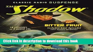 Download Book The Shadow: Bitter Fruit (Old Time Radio) (Classic Radio Suspense) PDF Free