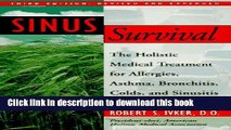 Read Books Sinus Survival: The Holistic Medical Treatment for Allergies, Asthma, Bronchitis,