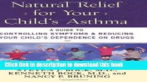 Read Books Natural Relief for Your Child s Asthma: A Guide to Controlling Symptoms   Reducing Your