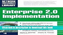 Read ENTERPRISE 2.0 IMPLEMENTATION: Integrate Web 2.0 Services into Your Enterprise by Newman