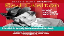 Read Book Red Skelton, Stick Around Brother (Old Time Radio) (Classic Radio Comedy) PDF Free