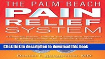 Read Books Palm Beach Pain Relief System: A Clinically-proven, Natural and Integrative Approach to