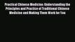 Read Practical Chinese Medicine: Understanding the Principles and Practice of Traditional Chinese