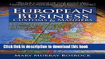 Read European Business Customs   Manners: A Country-by-Country Guide to European Customs and