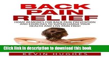 Read Books Back Pain Relief: Home Remedies For Back Pain Prevention And Exercises To Supercharge