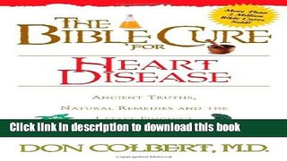 Download Books The Bible Cure for Heart Disease: Ancient Truths, Natural Remedies and the Latest