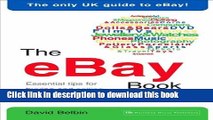 Read The eBay Book: Essential tips for buying and selling on eBay.co.uk by David Belbin