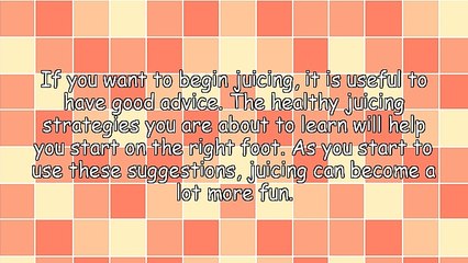 Easy Tips For Improving Your Nutrition With Juicing!