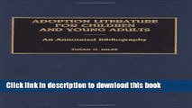[PDF]  Adoption Literature for Children and Young Adults: An Annotated Bibliography  [Read] Online
